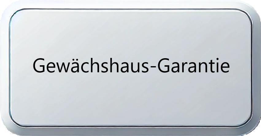Gewächshaus-Garantie